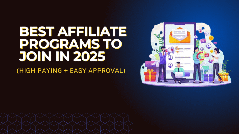 Best Affiliate Programs to Join in 2025